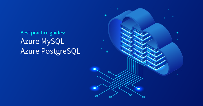 Confidently migrate your MySQL or PostgreSQL databases to the cloud with Azure PaaS or IaaS deployments  